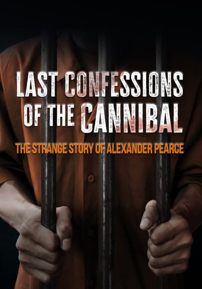 The Last Confessions of the Cannibal