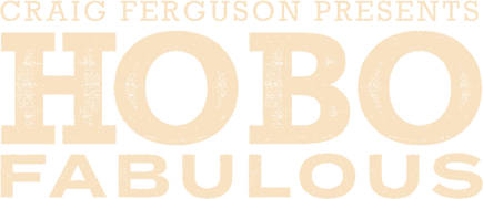 Craig Ferguson Presents: Hobo Fabulous