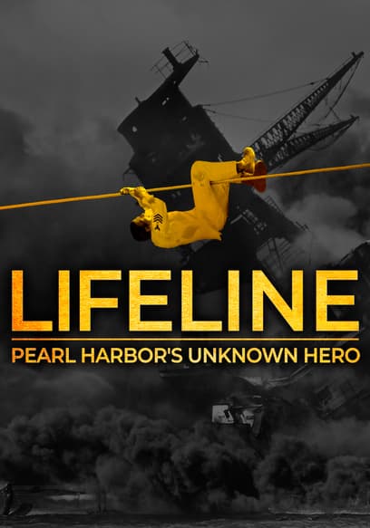 Lifeline: Pearl Harbor's Unknown Hero