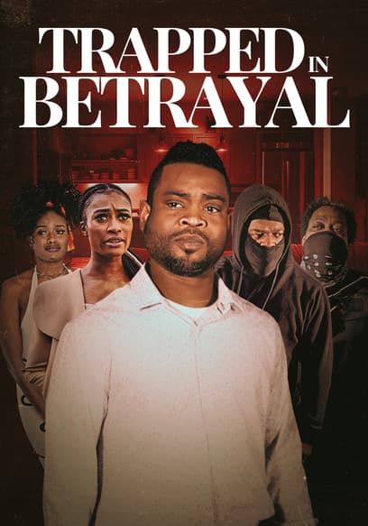 Trapped in Betrayal