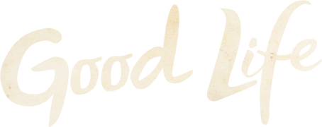 Good Life