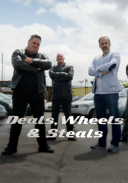 Deals, Wheels and Steals