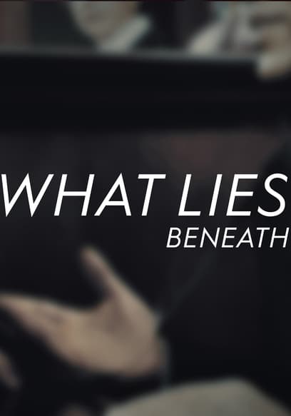 What Lies Beneath