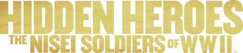 Hidden Heroes: The Nisei Soldiers of WWII