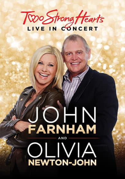 John Farnham and Olivia Newton-John: Two Strong Hearts - Live in Concert poster