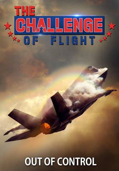 The Challenge of Flight - Out of Control