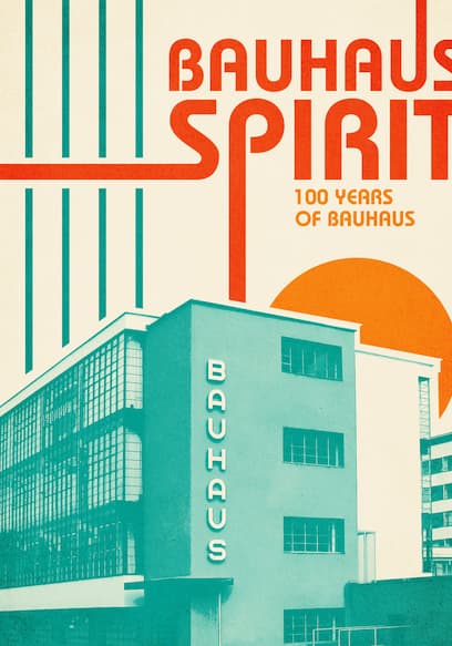 Bauhaus Spirit: 100 Years of the Bauhaus