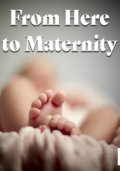 From Here to Maternity