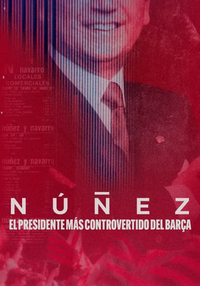 Núñez: El presidente más controvertido del Barça poster