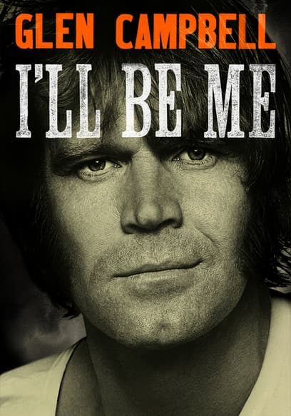 Glen Campbell: I'll Be Me