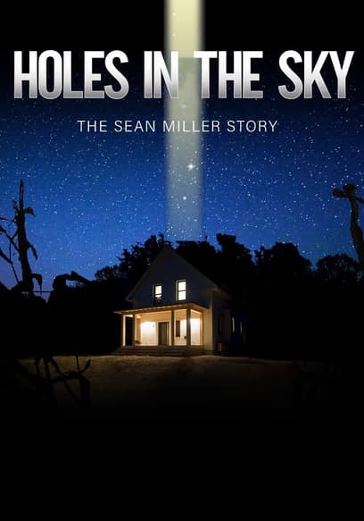 Holes in the Sky: The Sean Miller Story