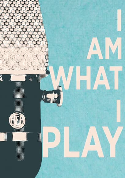 I Am What I Play poster