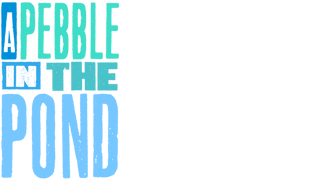 A Pebble in the Pond