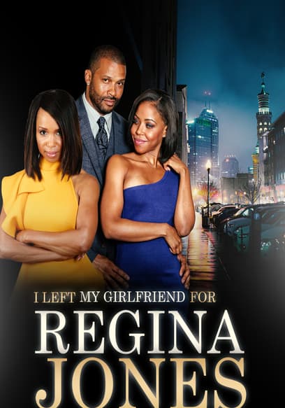 I Left My Girlfriend for Regina Jones