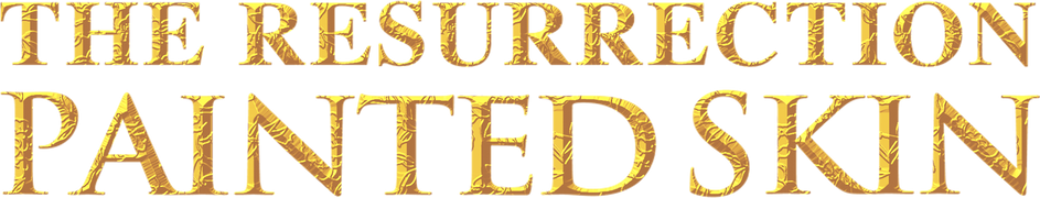 Painted Skin: The Resurrection