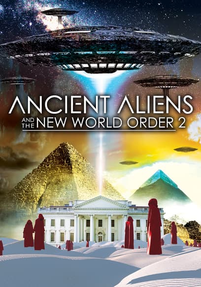 Ancient Aliens and the New World Order 2