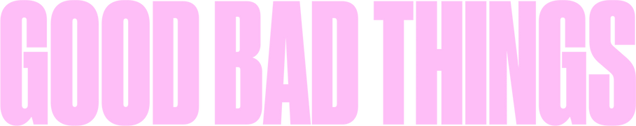 Good Bad Things