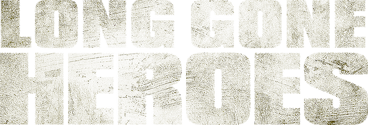 Long Gone Heroes