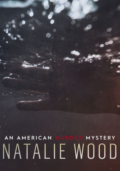 Natalie Wood: An American Murder Mystery