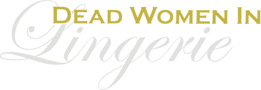 Dead Women in Lingerie