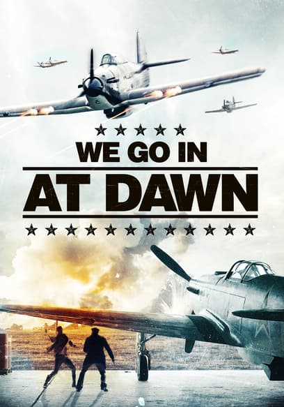We Go In at Dawn