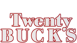Twenty Bucks
