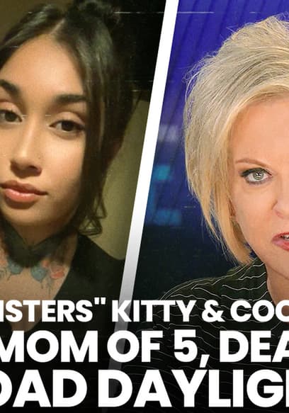 S01:E46 - "Smiling Sisters" Kitty & Cookie Hack Mom of 5, 32, Dead In Broad Daylight Intersection poster