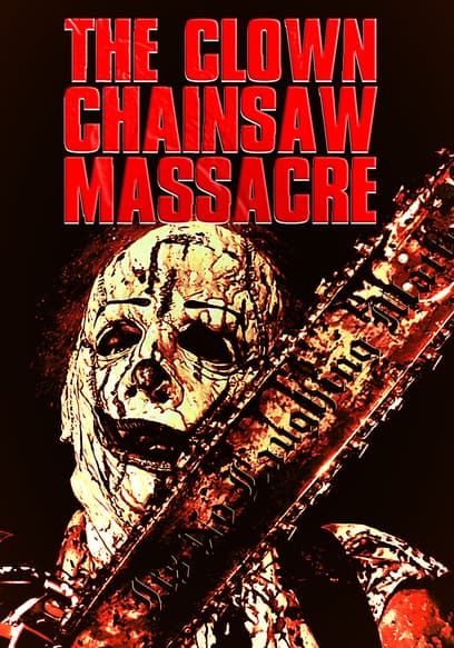 The Clown Chainsaw Massacre