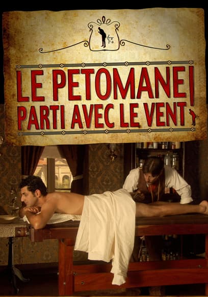 Le Petomane: Parti Avec Le Vent