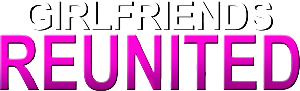 Girlfriends Reunited