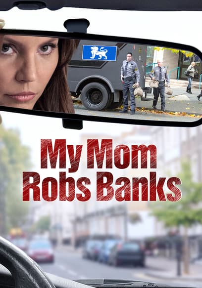My Mom Robs Banks