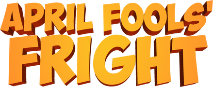 April Fools Fright
