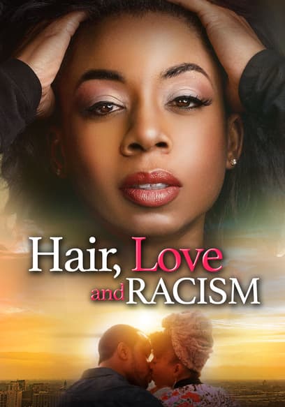 Hair, Love and Racism