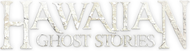 Hawaiian Ghost Stories