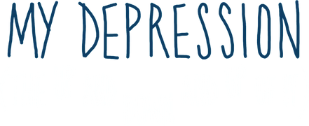 My Depression (The Up and Down and Up of It)