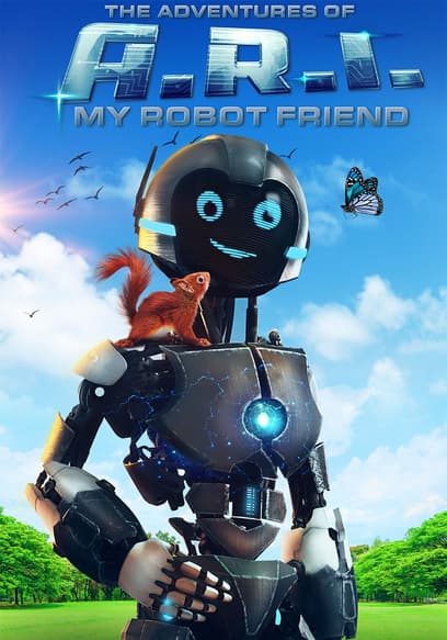 The Adventures of A.R.I.: My Robot Friend