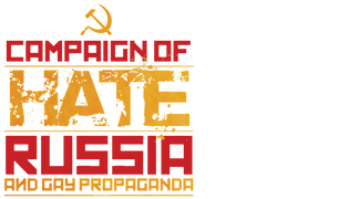 Campaign of Hate: Russia & Gay Propaganda