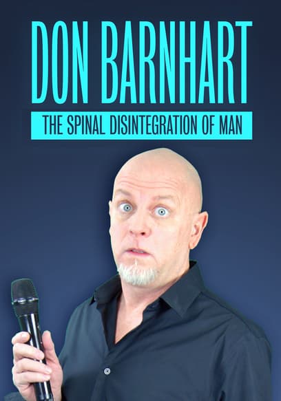 Don Barnhart: The Spinal Disintegration of Man