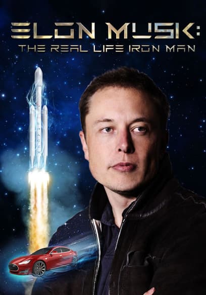 Elon Musk: The Real Life Iron Man