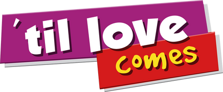 Til Love Comes