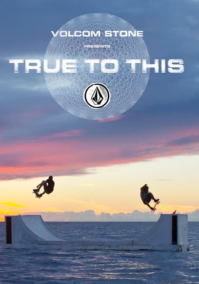 Volcom: True to This poster