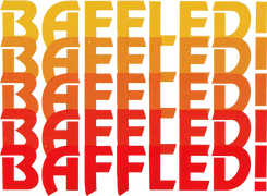 Baffled!
