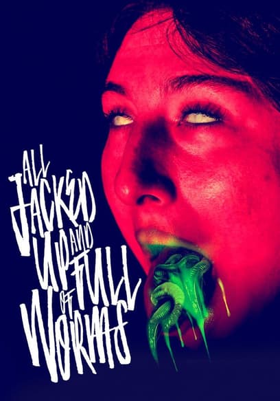 All Jacked Up and Full of Worms