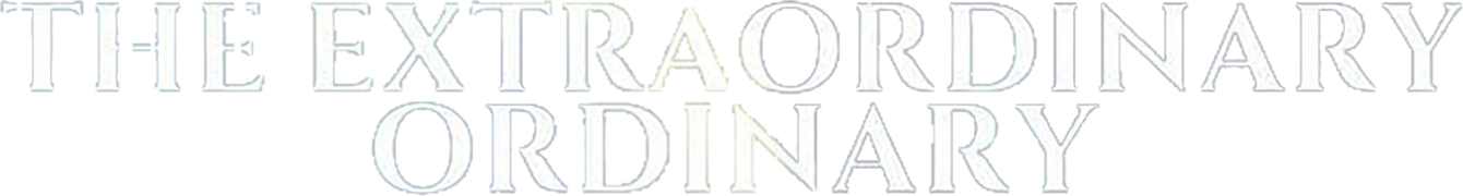 The Extraordinary Ordinary