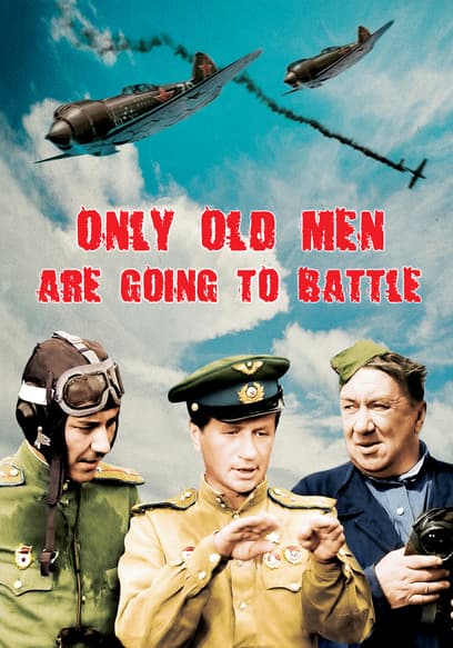 Only Old Men Are Going to Battle