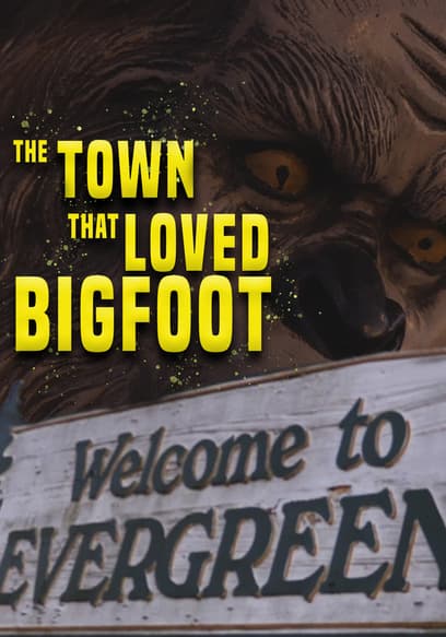 The Town That Loved Bigfoot
