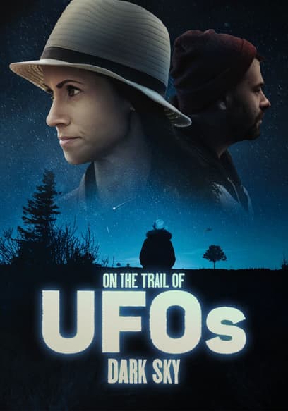 On the Trail of UFOs: Dark Sky