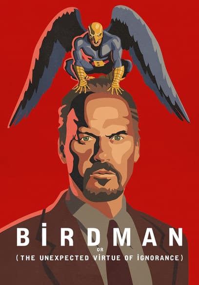 Birdman or (The Unexpected Virtue of Ignorance) poster