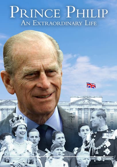 Prince Philip: An Extraordinary Life