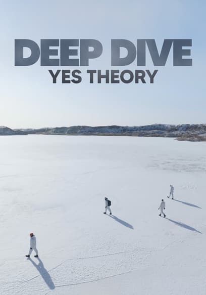 Yes Theory: Deep Dive poster
